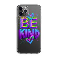 CaseCompany Be Kind: iPhone 11 Pro Max Transparant Hoesje