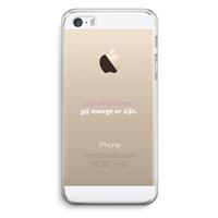 CaseCompany gij moogt er zijn: iPhone 5 / 5S / SE Transparant Hoesje