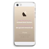 CaseCompany gij zijt ook iemand: iPhone 5 / 5S / SE Transparant Hoesje