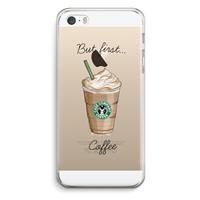 CaseCompany But first coffee: iPhone 5 / 5S / SE Transparant Hoesje