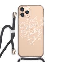 CaseCompany Laters, baby: iPhone 11 Pro Max Transparant Hoesje met koord