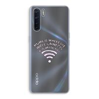 CaseCompany Home Is Where The Wifi Is: Oppo A91 Transparant Hoesje