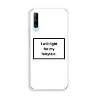 CaseCompany Fight for my fairytale: Huawei P Smart Pro Transparant Hoesje