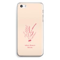 CaseCompany Where flowers bloom: iPhone 5 / 5S / SE Transparant Hoesje