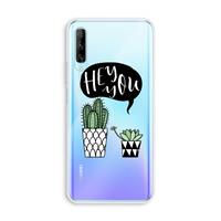 CaseCompany Hey you cactus: Huawei P Smart Pro Transparant Hoesje