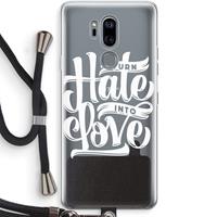 CaseCompany Turn hate into love: LG G7 Thinq Transparant Hoesje met koord