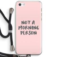 CaseCompany Morning person: iPhone 5 / 5S / SE Transparant Hoesje met koord