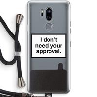 CaseCompany Don't need approval: LG G7 Thinq Transparant Hoesje met koord