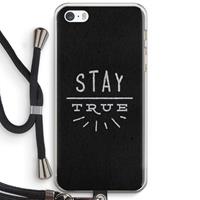 CaseCompany Stay true: iPhone 5 / 5S / SE Transparant Hoesje met koord