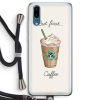 CaseCompany But first coffee: Huawei P20 Transparant Hoesje met koord
