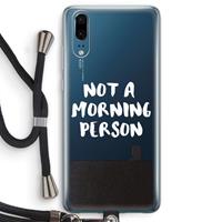 CaseCompany Morning person: Huawei P20 Transparant Hoesje met koord