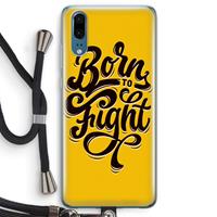 CaseCompany Born to Fight: Huawei P20 Transparant Hoesje met koord