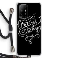 CaseCompany Laters, baby: Oppo A95 5G Transparant Hoesje met koord