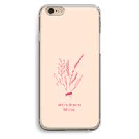 CaseCompany Where flowers bloom: iPhone 6 / 6S Transparant Hoesje