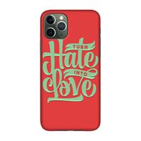 CaseCompany Turn hate into love: Volledig geprint iPhone 11 Pro Hoesje