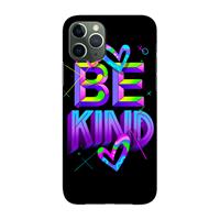 CaseCompany Be Kind: Volledig geprint iPhone 11 Pro Hoesje