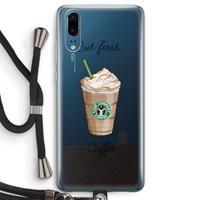 CaseCompany But first coffee: Huawei P20 Transparant Hoesje met koord
