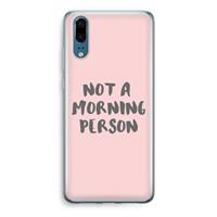 CaseCompany Morning person: Huawei P20 Transparant Hoesje