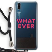 CaseCompany Whatever: Huawei P20 Transparant Hoesje met koord