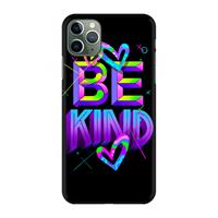 CaseCompany Be Kind: Volledig geprint iPhone 11 Pro Max Hoesje