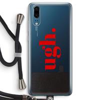 CaseCompany Ugh: Huawei P20 Transparant Hoesje met koord