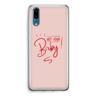 CaseCompany Not Your Baby: Huawei P20 Transparant Hoesje