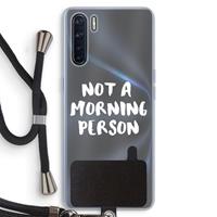 CaseCompany Morning person: Oppo A91 Transparant Hoesje met koord