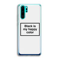 CaseCompany Black is my happy color: Huawei P30 Pro Transparant Hoesje
