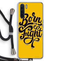 CaseCompany Born to Fight: Oppo A91 Transparant Hoesje met koord