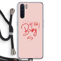 CaseCompany Not Your Baby: Oppo A91 Transparant Hoesje met koord
