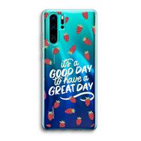 CaseCompany Don't forget to have a great day: Huawei P30 Pro Transparant Hoesje