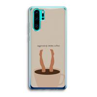 CaseCompany Aggressively drinks coffee: Huawei P30 Pro Transparant Hoesje