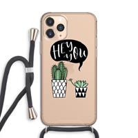 CaseCompany Hey you cactus: iPhone 11 Pro Transparant Hoesje met koord