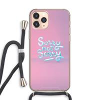 CaseCompany Sorry not sorry: iPhone 11 Pro Transparant Hoesje met koord