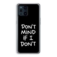 CaseCompany Don't Mind: Oppo Find X3 Transparant Hoesje