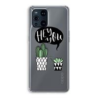 CaseCompany Hey you cactus: Oppo Find X3 Pro Transparant Hoesje