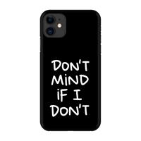 CaseCompany Don't Mind: Volledig geprint iPhone 11 Hoesje