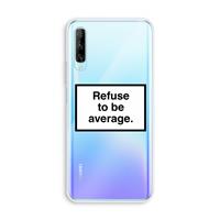 CaseCompany Refuse to be average: Huawei P Smart Pro Transparant Hoesje