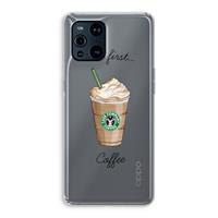 CaseCompany But first coffee: Oppo Find X3 Transparant Hoesje