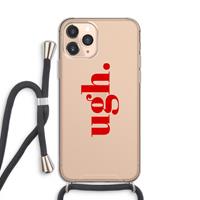 CaseCompany Ugh: iPhone 11 Pro Transparant Hoesje met koord