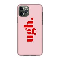 CaseCompany Ugh: Volledig geprint iPhone 11 Pro Hoesje