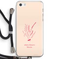 CaseCompany Where flowers bloom: iPhone 5 / 5S / SE Transparant Hoesje met koord