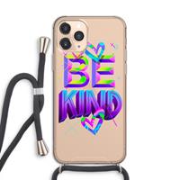 CaseCompany Be Kind: iPhone 11 Pro Transparant Hoesje met koord