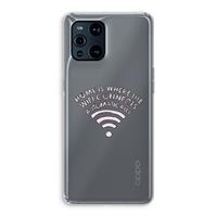 CaseCompany Home Is Where The Wifi Is: Oppo Find X3 Pro Transparant Hoesje