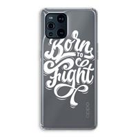 CaseCompany Born to Fight: Oppo Find X3 Pro Transparant Hoesje