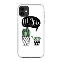 CaseCompany Hey you cactus: Volledig geprint iPhone 11 Hoesje