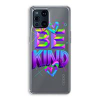 CaseCompany Be Kind: Oppo Find X3 Transparant Hoesje