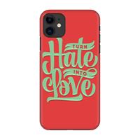 CaseCompany Turn hate into love: Volledig geprint iPhone 11 Hoesje