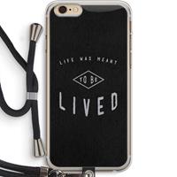 CaseCompany To be lived: iPhone 6 PLUS / 6S PLUS Transparant Hoesje met koord