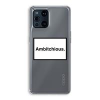 CaseCompany Ambitchious: Oppo Find X3 Pro Transparant Hoesje